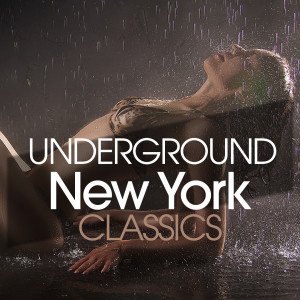อัลบัม Underground New York House Classics ศิลปิน Various Artists
