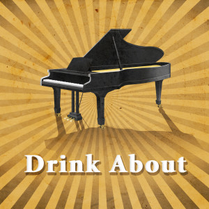 ดาวน์โหลดและฟังเพลง Drink About (Piano Version) พร้อมเนื้อเพลงจาก Billy Pianoguy