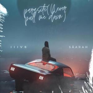 Dengarkan lagu Parasite (Never pull me down) (feat. Saarah) nyanyian IIIV6 dengan lirik