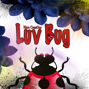 Listen to Luv Bug (Explicit) song with lyrics from Nitro Crossone