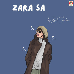 收聽Zeel Thakkar的Zara Sa歌詞歌曲