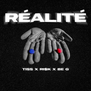 收聽TISS的Réalité (feat. RI$K & Be-G) (Explicit)歌詞歌曲
