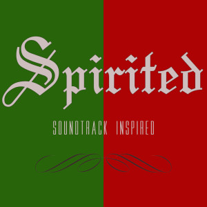 Album Spirited Soundtrack (Christmas Inspired) oleh Various Artists