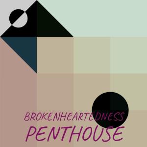 Dengarkan lagu Brokenheartedness Penthouse nyanyian Jessa Moria dengan lirik