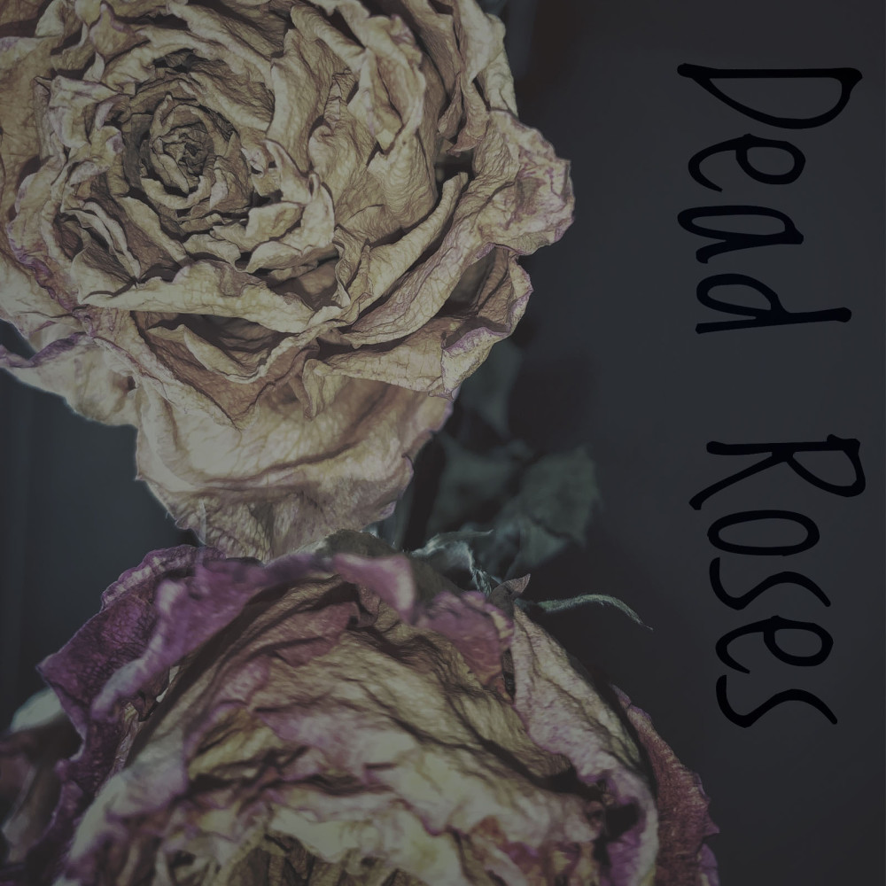 Dead Roses (Explicit)