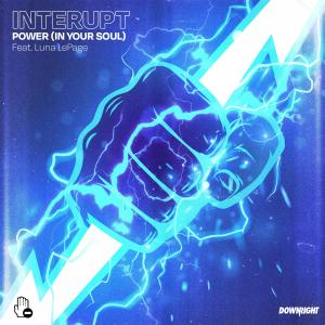 ดาวน์โหลดและฟังเพลง Power (In Your Soul) พร้อมเนื้อเพลงจาก Interupt
