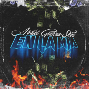 收聽Abdiel Guerra的En La Mía (Explicit)歌詞歌曲