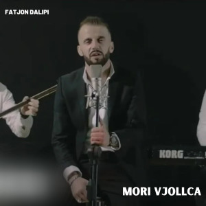 收聽Fatjon Dalipi的Mori Vjollca歌詞歌曲