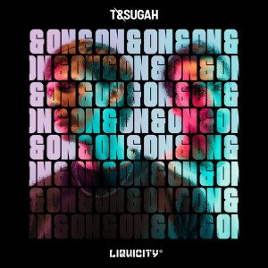 ดาวน์โหลดและฟังเพลง On & On พร้อมเนื้อเพลงจาก T & Sugah