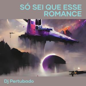 Dengarkan Só Sei Que Esse Romance lagu dari dj pertubado dengan lirik