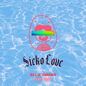 收聽델리카마 (Delic'amarr)的Sicko Love (Explicit)歌詞歌曲