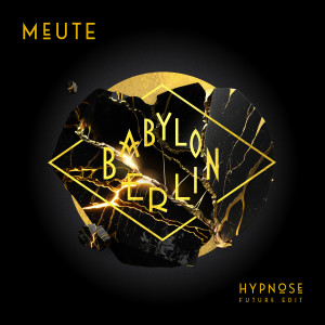 อัลบัม Hypnose (Future Edit) ศิลปิน MEUTE