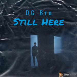 DG Bre的專輯Still Here (Explicit)