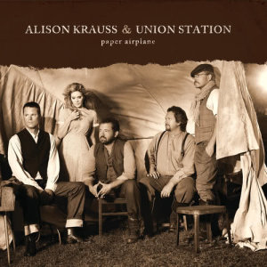 ดาวน์โหลดและฟังเพลง Paper Airplane พร้อมเนื้อเพลงจาก Alison Krauss