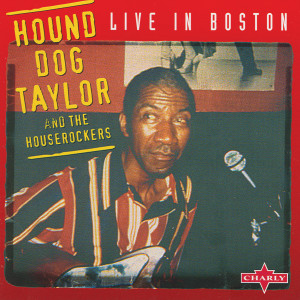 ดาวน์โหลดและฟังเพลง Gonna Send You Back To Georgia - Live พร้อมเนื้อเพลงจาก Hound Dog Taylor
