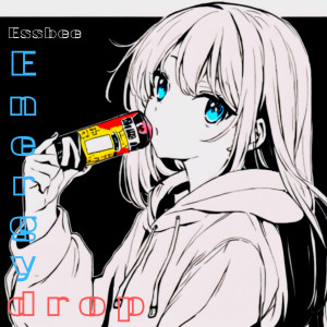 Listen to Energy Drop song with lyrics from EssBee