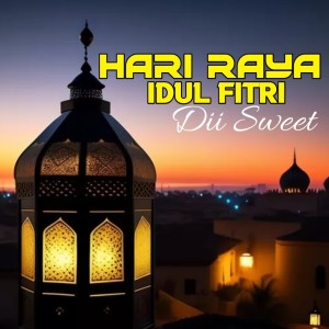 Dii Sweet的專輯Hari Raya Idul Fitri