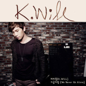 Dengarkan lagu We Never Go Alone nyanyian K.will dengan lirik