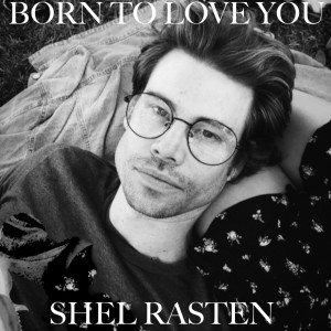 Dengarkan Born to Love You (其他) lagu dari Shel Rasten dengan lirik