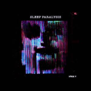 ดาวน์โหลดและฟังเพลง Sleep Paralyisis พร้อมเนื้อเพลงจาก DOKK T