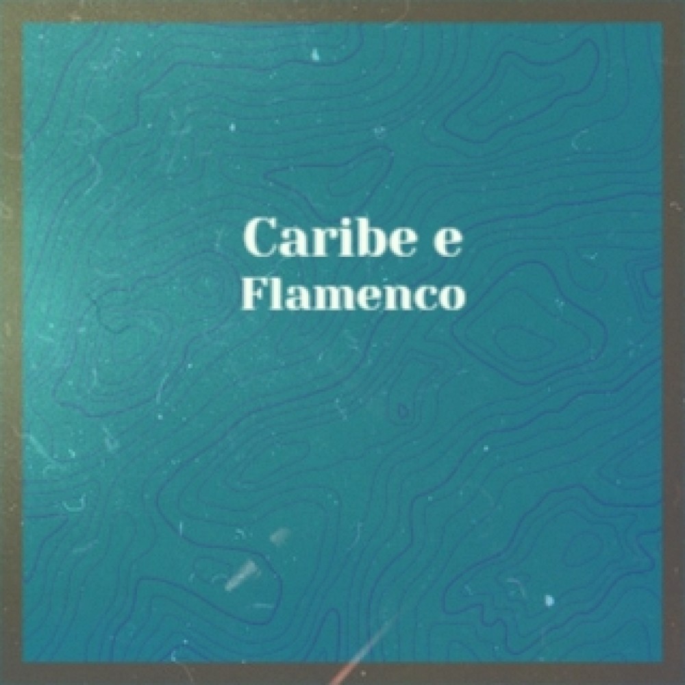 Caribe E Flamenco