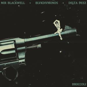 Mir Blackwell的專輯Broccoli (feat. BlvkDivmonds & Delta Deez) [Explicit]