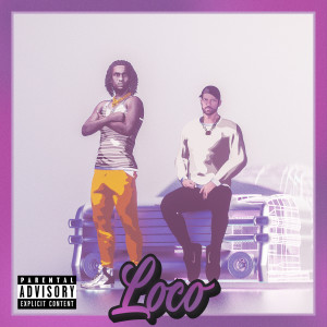 Listen to Loco (Explicit) song with lyrics from 2scratch