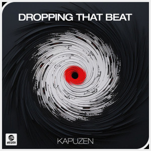 Kapuzen的專輯Dropping That Beat
