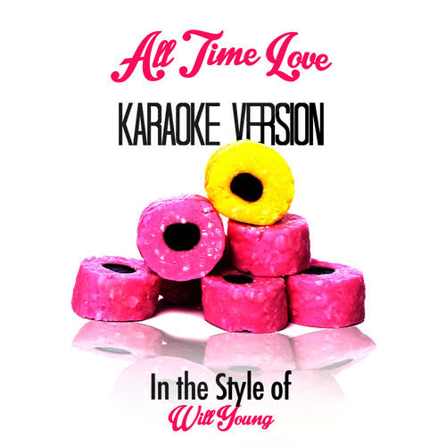 All Time Love (In the Style of Will Young) [Karaoke Version] (伴奏)