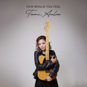 How Would You Feel (Acoustic Version)