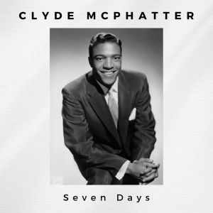 Album Seven Days oleh Clyde McPhatter