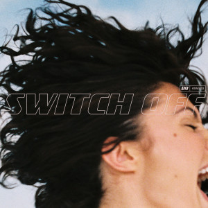 ดาวน์โหลดและฟังเพลง Switch Off พร้อมเนื้อเพลงจาก EVAN GIIA