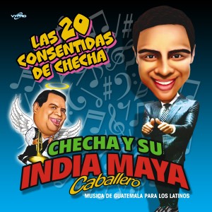 Album Las 20 Consentidas de Checha.Música de Guatemala para los Latinos from Checha