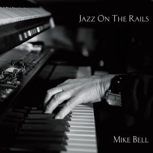 Album Jazz On The Rails from Mike Bell