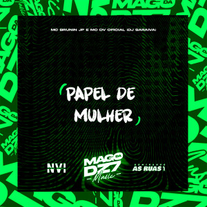 收聽DJ SARAIVA的Papel de Mulher (Explicit)歌詞歌曲