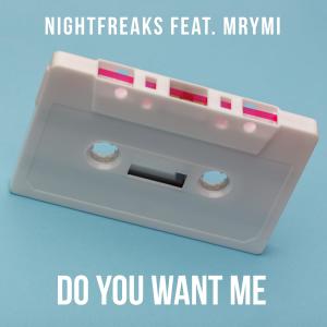 Listen to Do You Want Me song with lyrics from Nightfreaks