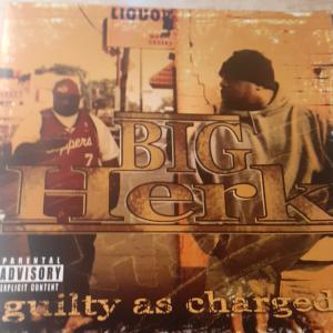 Big Herk的專輯Guilty As Charged (Explicit)