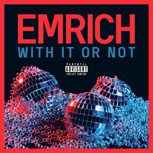 Emrich的專輯With It Or Not