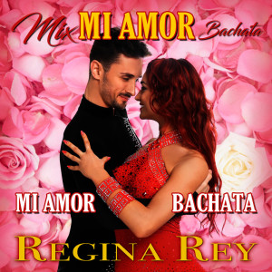 收聽Regina Rey的Mi amor / Bachata歌詞歌曲