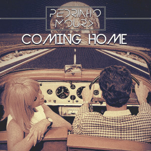 Listen to Coming Home song with lyrics from Pedrinho Moura