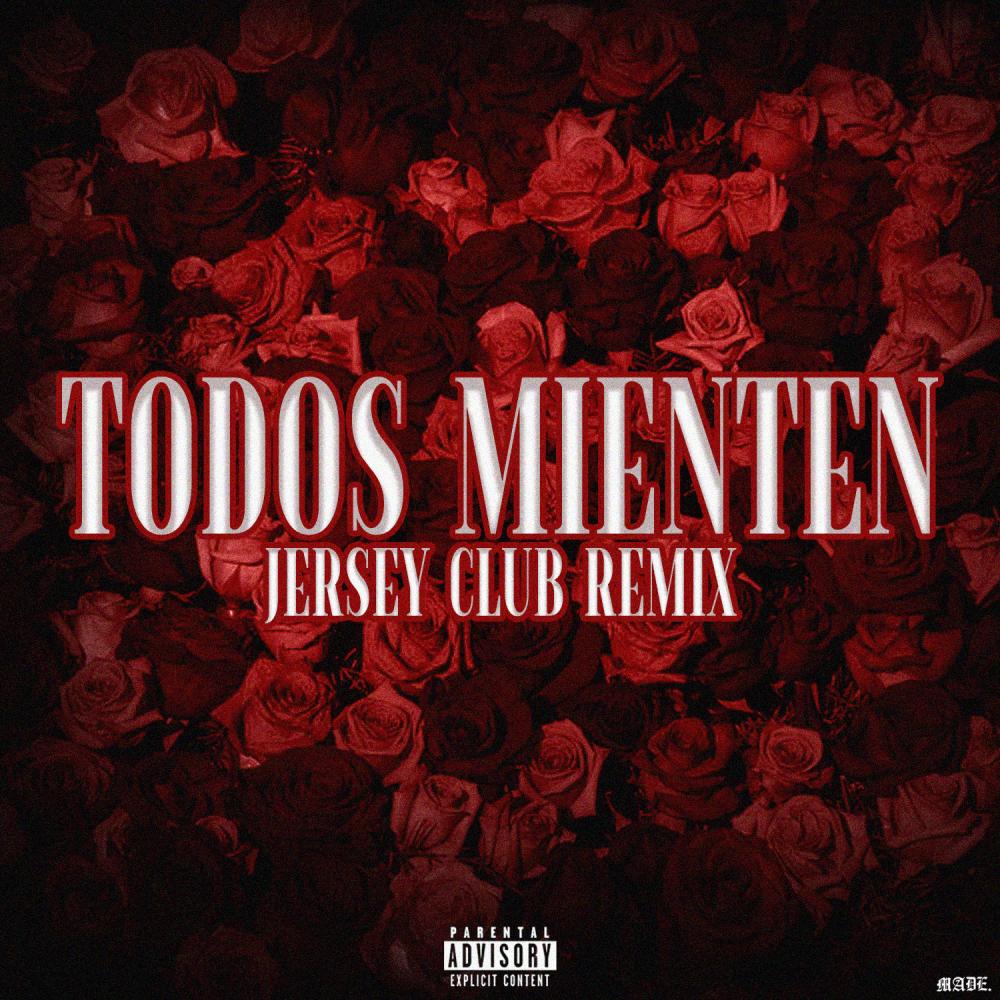 Todos Mienten (Jersey Club Remix|Explicit)