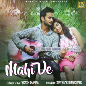 ดาวน์โหลดและฟังเพลง Maahi Ve พร้อมเนื้อเพลงจาก Vikash Sharma