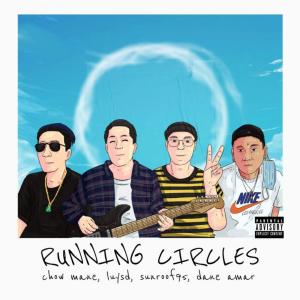 Sunroof95的專輯Running Circles (feat. Chow Mane, Dane Amar & Lusyd) (Explicit)