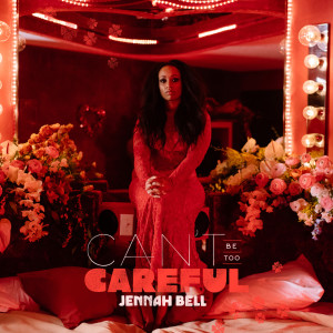 Jennah Bell的专辑Can't Be Too Careful