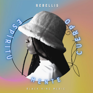 收聽Rebellis的Espiritu Mente Cuerpo歌詞歌曲