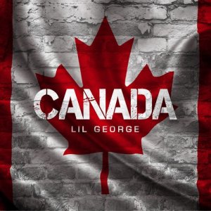收聽Lil George的Canada歌詞歌曲