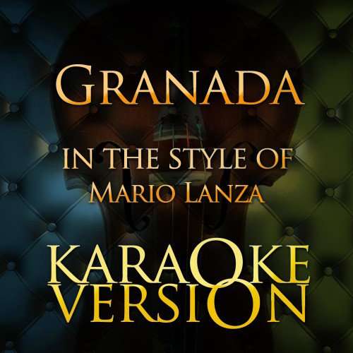 Granada (In the Style of Mario Lanza) [Karaoke Version] (Karaoke Version)