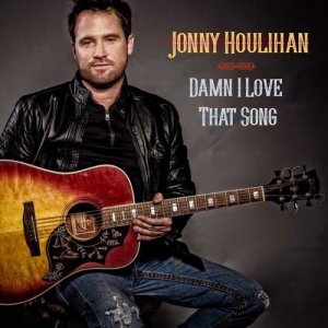 ดาวน์โหลดและฟังเพลง Damn I Love That Song พร้อมเนื้อเพลงจาก Jonny Houlihan