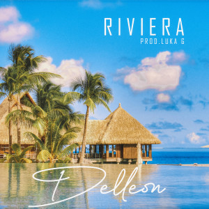 Listen to Riviera song with lyrics from Delleon