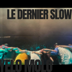 อัลบัม Le dernier slow ศิลปิน Yelo Molo